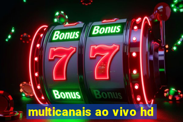 multicanais ao vivo hd